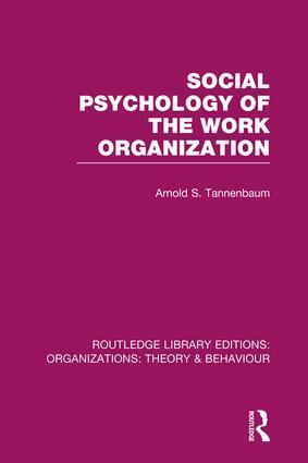 Arnold Tannenbaum - Social Psychology of the Work Organization (RLE: Organizations), Häftad
