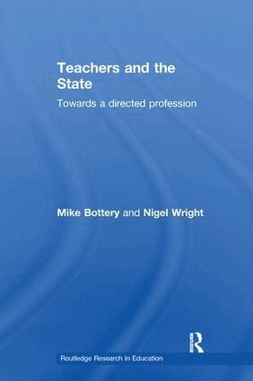 Mike Bottery, Nigel Wright - Teachers and the State, Häftad