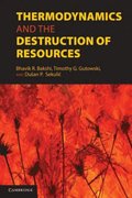 Thermodynamics and the Destruction of Resources
