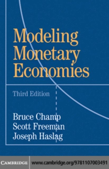 Columbia) Haslag, Joseph (University of Missouri, Scott Freeman, Bruce Champ - Modeling Monetary Economies, E-bok
