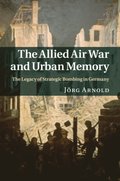 Allied Air War and Urban Memory