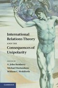 International Relations Theory and the Consequences of Unipolarity