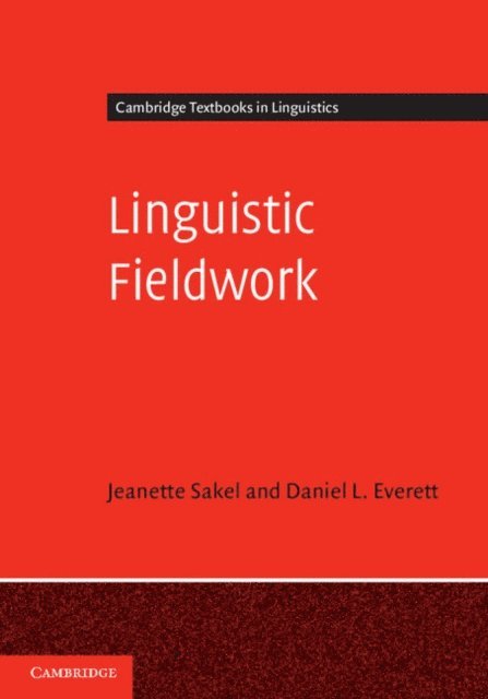 Daniel L. Everett, Jeanette Sakel - Linguistic Fieldwork, E-bok