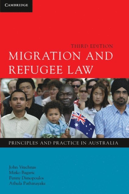 Athula Pathinayake, Penny Dimopoulos, Mirko Bagaric, John Vrachnas - Migration and Refugee Law, E-bok