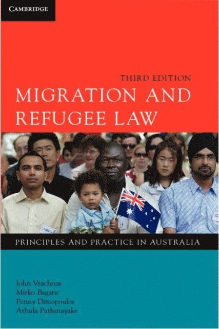 Athula Pathinayake, Penny Dimopoulos, Mirko Bagaric, John Vrachnas - Migration and Refugee Law, E-bok