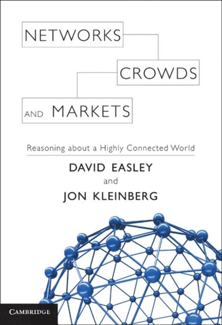 Jon Kleinberg, David Easley - Networks, Crowds, and Markets, E-bok
