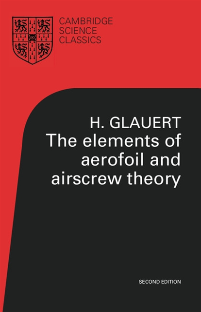 H. Glauert - Elements of Aerofoil and Airscrew Theory, E-bok