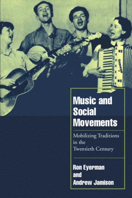 Andrew Jamison, Ron Eyerman - Music and Social Movements, E-bok