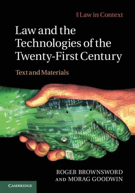 Morag Goodwin, Roger Brownsword - Law and the Technologies of the Twenty-First Century, E-bok