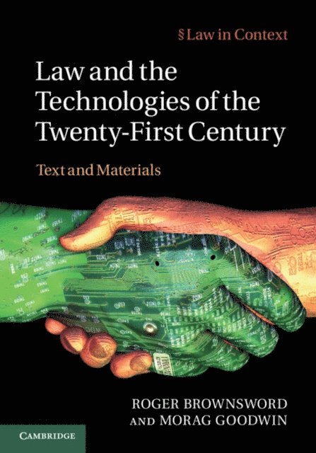 Morag Goodwin, Roger Brownsword - Law and the Technologies of the Twenty-First Century, E-bok