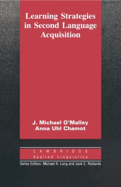 Anna Uhl Chamot, J. Michael O'Malley - Learning Strategies in Second Language Acquisition, E-bok