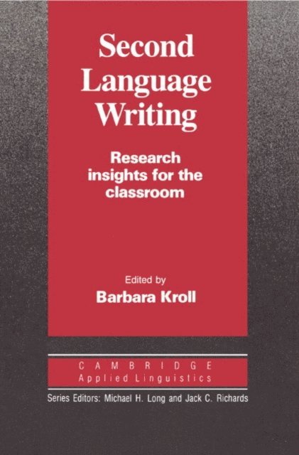 Barbara Kroll - Second Language Writing (Cambridge Applied Linguistics), E-bok