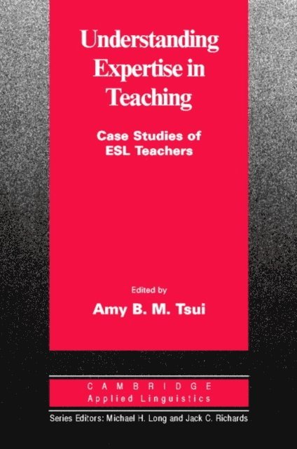 Amy B. M. Tsui - Understanding Expertise in Teaching, E-bok