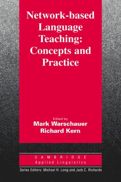 Richard Kern, Mark Warschauer - Network-Based Language Teaching: Concepts and Practice, E-bok