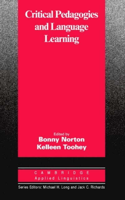 Kelleen Toohey, Bonny Norton - Critical Pedagogies and Language Learning, E-bok