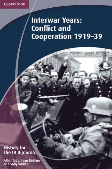 Sally Waller, Jean Bottaro, Allan Todd - History for the IB Diploma: Interwar Years: Conflict and Cooperation 1919 39, E-bok