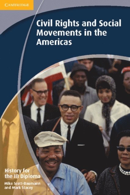 Mark Stacey, Mike Scott-Baumann - History for the IB Diploma: Civil Rights and Social Movements in the Americas, E-bok