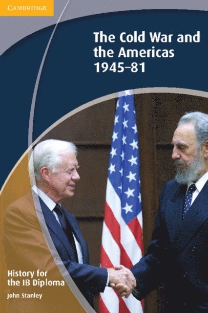 John Stanley - History for the IB Diploma: The Cold War and the Americas 1945 1981, E-bok