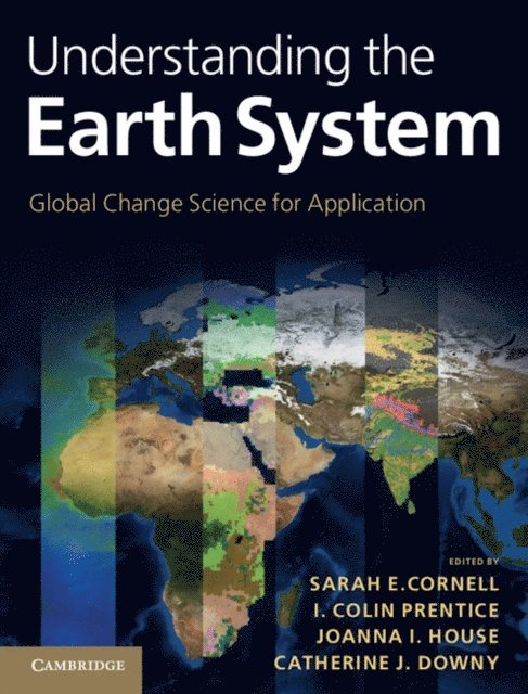 Catherine J. Downy, Joanna I. House, I. Colin Prentice, Sarah E. Cornell - Understanding the Earth System, E-bok