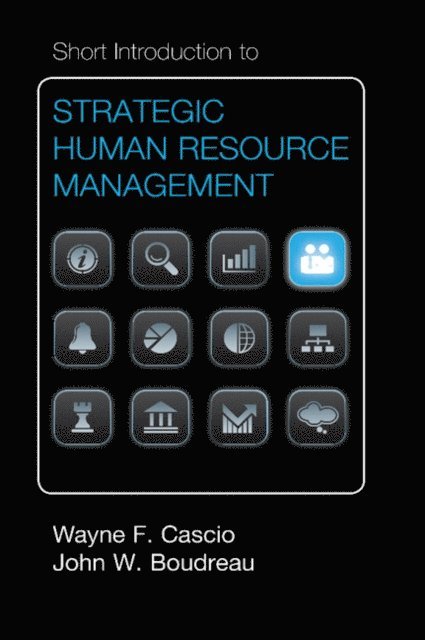 John W. Boudreau, Wayne F. Cascio - Short Introduction to Strategic Human Resource Management, E-bok