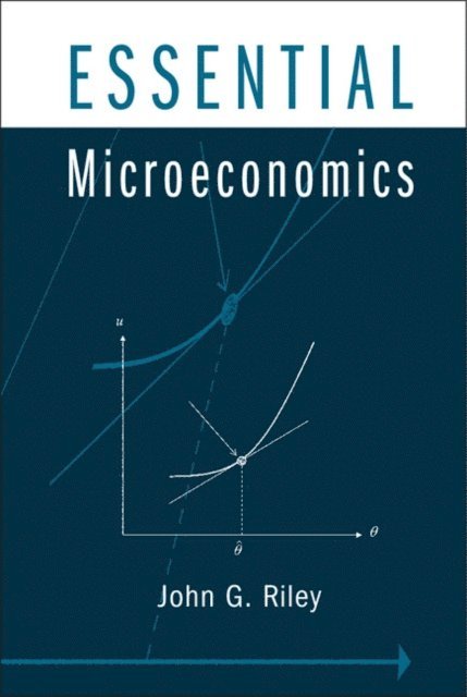 John G. Riley - Essential Microeconomics, E-bok