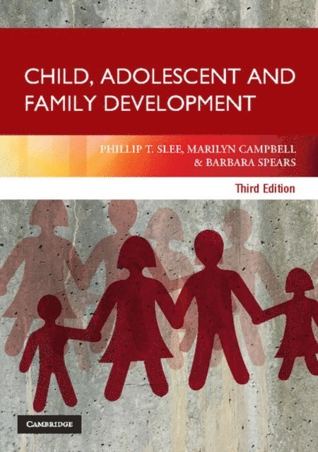 Barbara Spears, Marilyn Campbell, Phillip T. Slee - Child, Adolescent and Family Development, E-bok