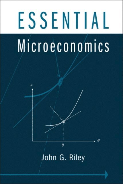John G. Riley - Essential Microeconomics, E-bok