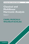 Classical and Multilinear Harmonic Analysis: Volume 1