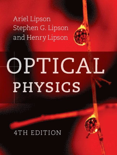 Henry Lipson, Stephen G. Lipson, Ariel Lipson - Optical Physics, E-bok