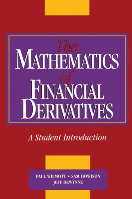 Jeff Dewynne, Sam Howison, Paul Wilmott - Mathematics of Financial Derivatives, E-bok
