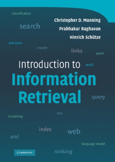 Hinrich Schutze, Prabhakar Raghavan, Christopher D. Manning - Introduction to Information Retrieval, E-bok