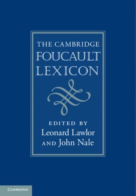 John Nale, Leonard Lawlor - Cambridge Foucault Lexicon, E-bok