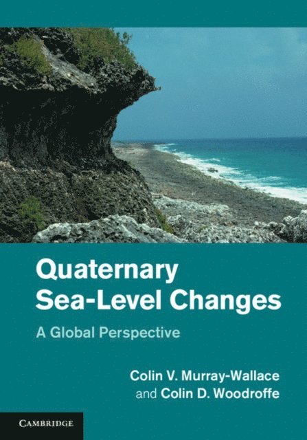 Colin D. Woodroffe, Colin V. Murray-Wallace - Quaternary Sea-Level Changes, E-bok