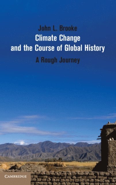 John L. Brooke - Climate Change and the Course of Global History, E-bok