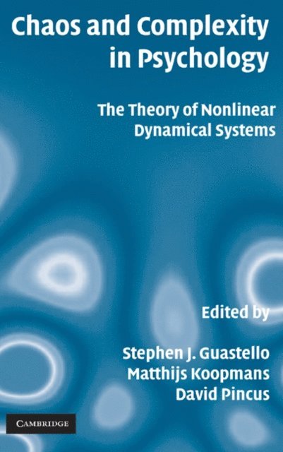 David Pincus, Matthijs Koopmans, Stephen J. Guastello - Chaos and Complexity in Psychology, E-bok