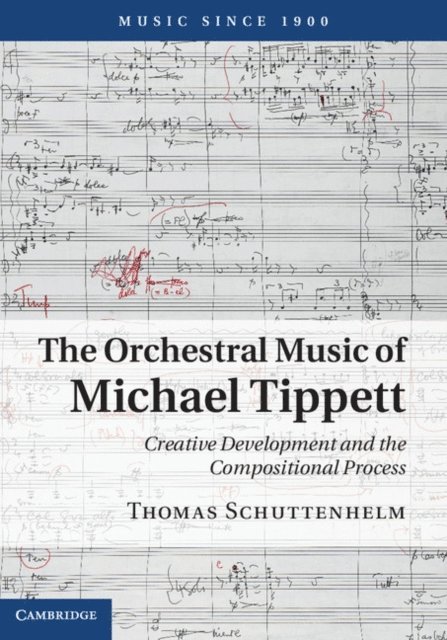 Thomas Schuttenhelm - Orchestral Music of Michael Tippett, E-bok