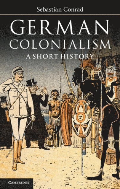 Sebastian Conrad - German Colonialism, E-bok