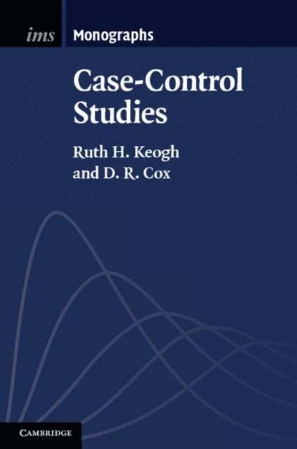 D. R. Cox, Ruth H. Keogh - Case-Control Studies, E-bok