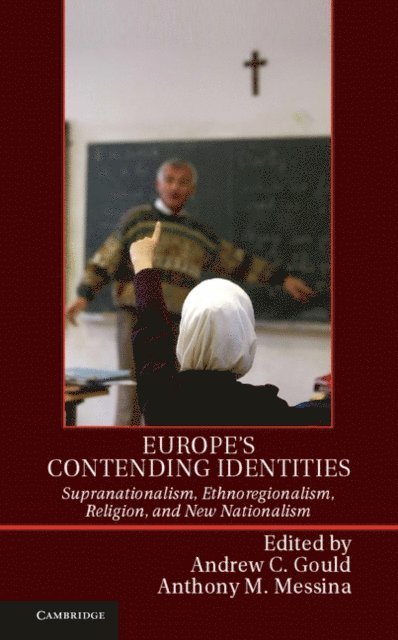 Anthony M. Messina, Andrew C. Gould - Europe's Contending Identities, E-bok