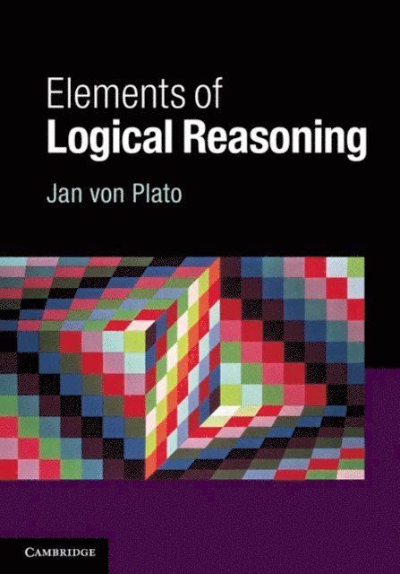 Jan von Plato - Elements of Logical Reasoning, E-bok