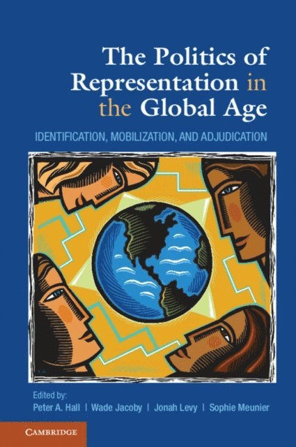 Sophie Meunier, Jonah Levy, Wade Jacoby, Peter A. Hall - Politics of Representation in the Global Age, E-bok