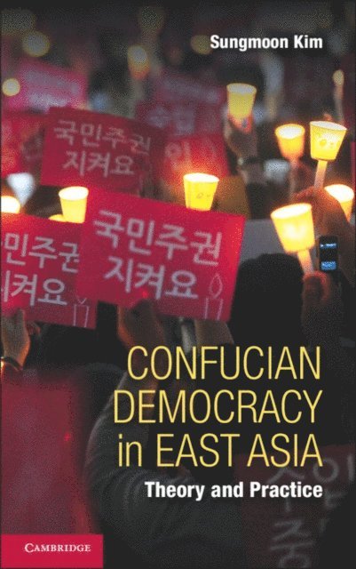 Sungmoon Kim - Confucian Democracy in East Asia, E-bok