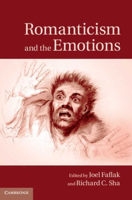 Richard C. Sha, Joel Faflak - Romanticism and the Emotions, E-bok