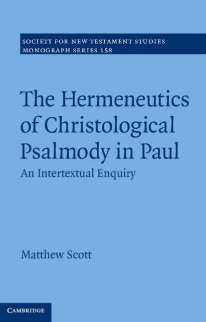 Matthew Scott - Hermeneutics of Christological Psalmody in Paul, E-bok
