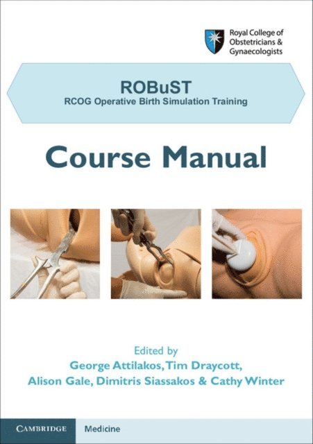 Cathy Winter, Dimitrios Siassakos, Alison Gale, Tim Draycott, George Attilakos - ROBuST: RCOG Operative Birth Simulation Training, E-bok