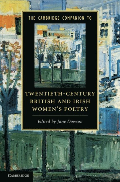 Jane Dowson - Cambridge Companion to Twentieth-Century British and Irish Women's Poetry, E-bok
