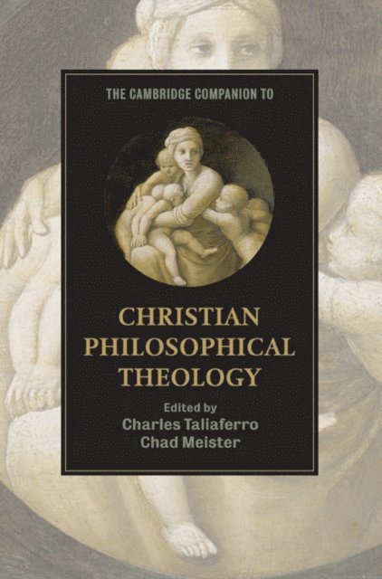 Chad Meister, Charles Taliaferro - Cambridge Companion to Christian Philosophical Theology, E-bok
