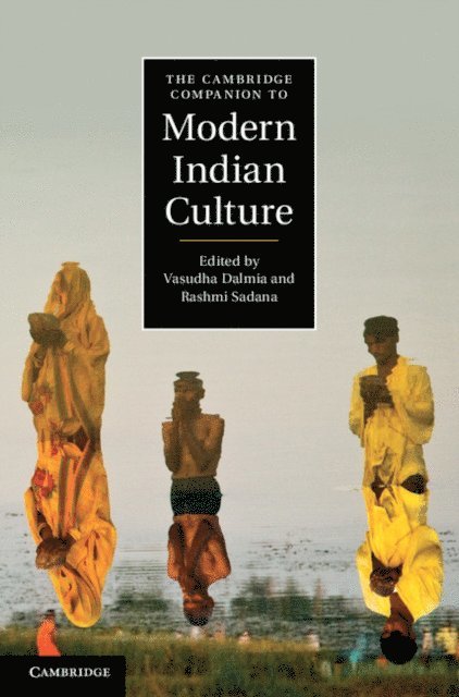 Rashmi Sadana, Vasudha Dalmia - Cambridge Companion to Modern Indian Culture, E-bok
