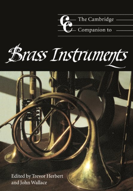 John Wallace, Trevor Herbert - Cambridge Companion to Brass Instruments, E-bok