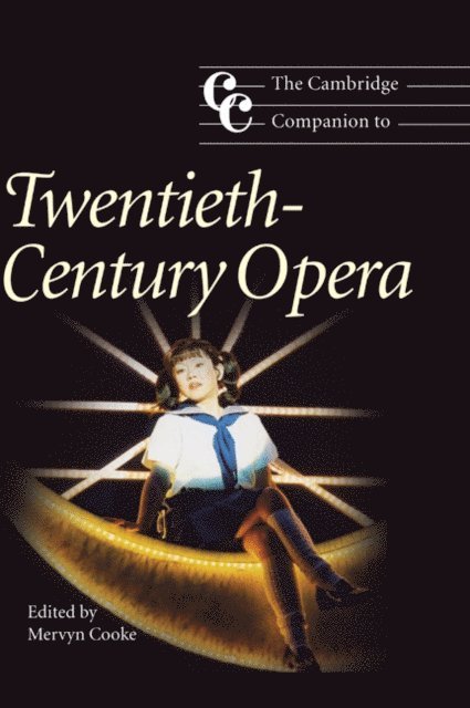 Mervyn Cooke - Cambridge Companion to Twentieth-Century Opera, E-bok